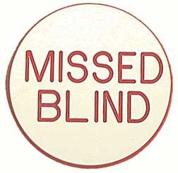 Missed Blind Button